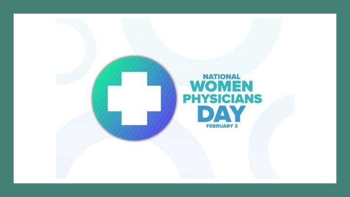 Spotlighting Women on Our Editorial Advisory Board In Celebration of Women Physicians Day