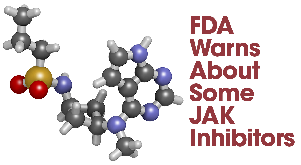 FDA Warns About Some JAK Inhibitors
