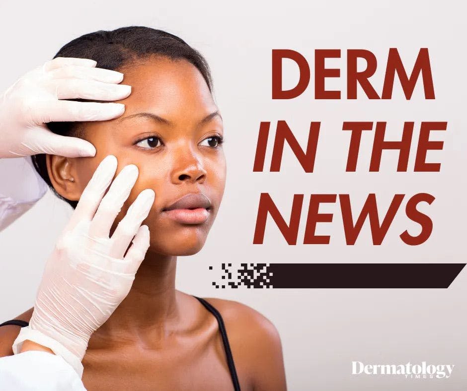 Derm In The News: May 26-June 1