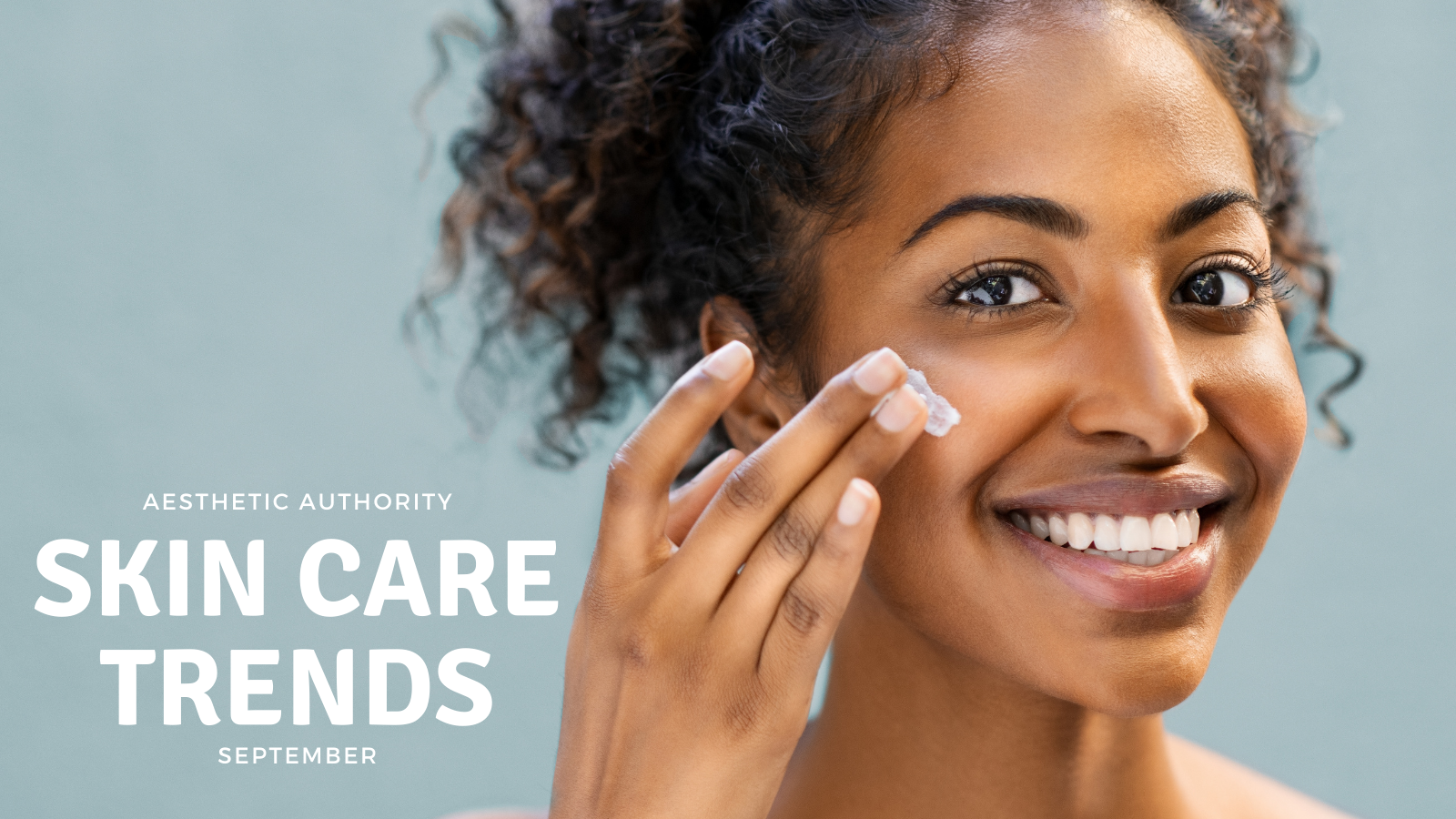 What’s Trending in Skin Care? September 2021 