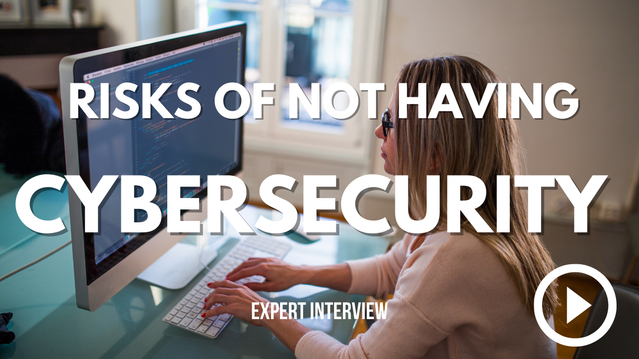 Risks of not having cybersecurity
