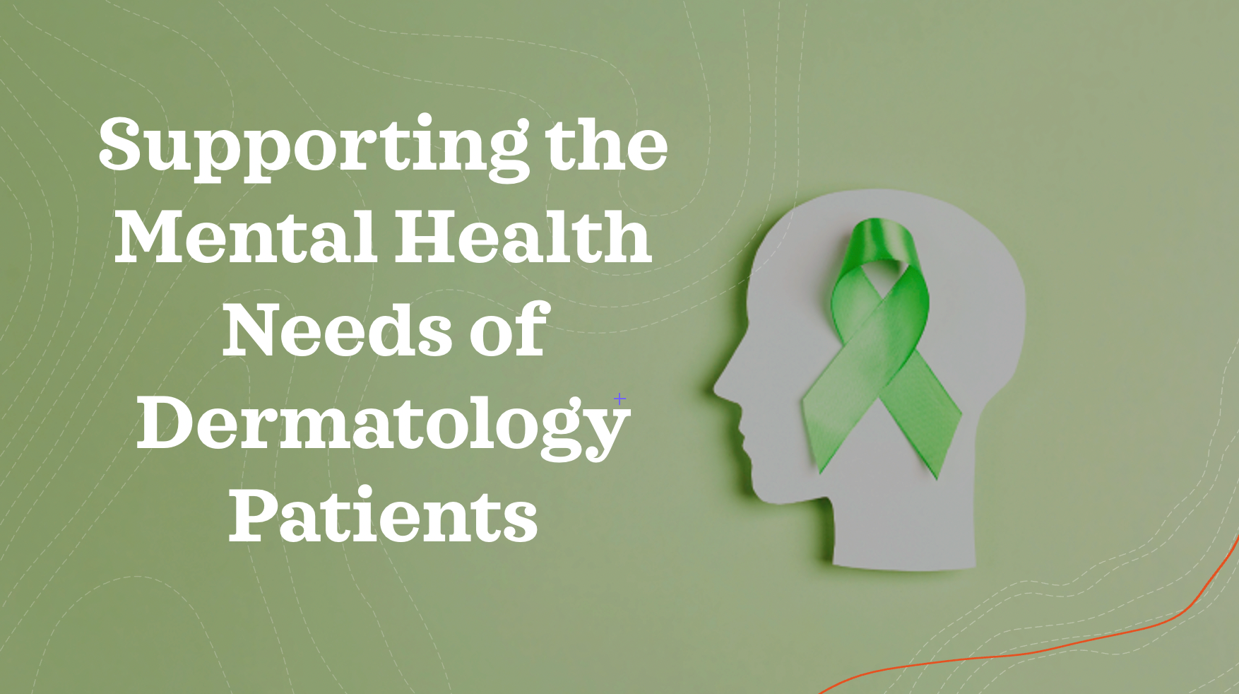 Supporting the Mental Health Needs of Dermatology Patients