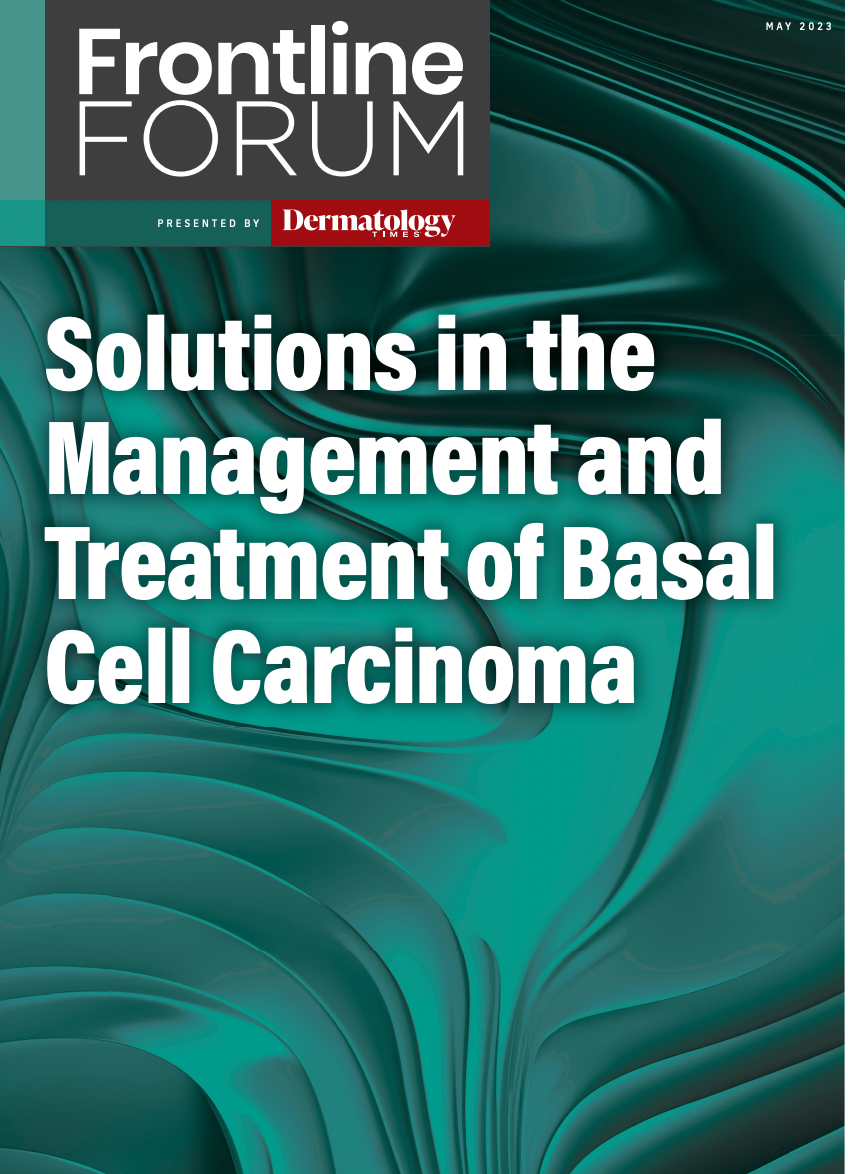 Frontline Forum Part 1: Solutions in the Management and Treatment of Basal Cell Carcinoma