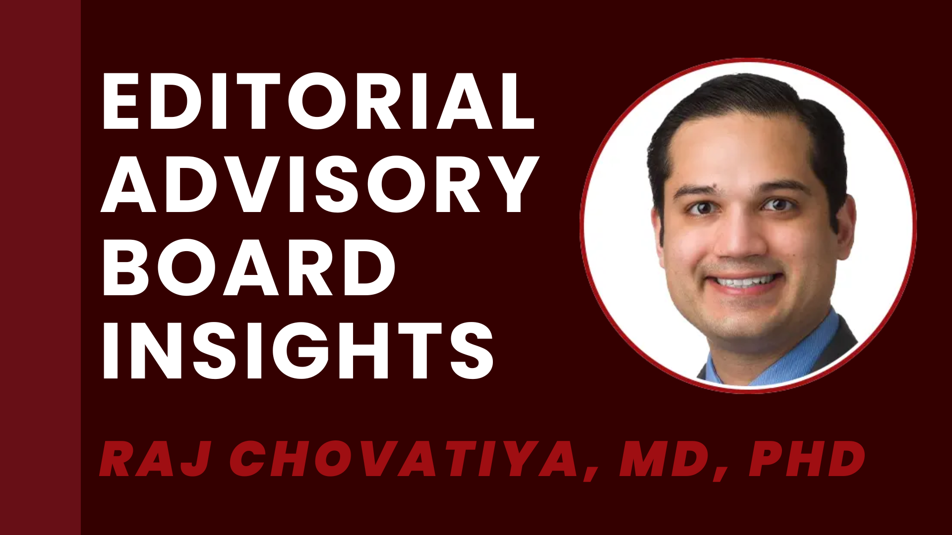 Editorial Advisory Board Insights for Eczema Awareness Month: Raj Chovatiya, MD, PhD