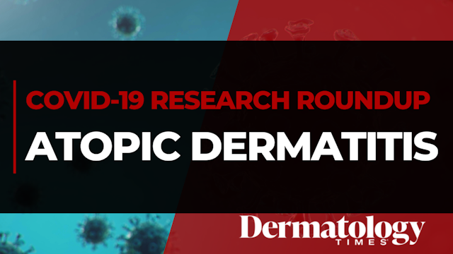 Connecting COVID-19 Research to Impact on Patients With Atopic Dermatitis