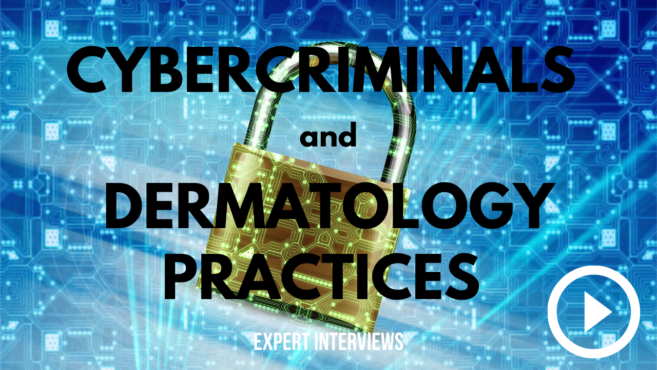 Cybercriminals targeting dermatology practices