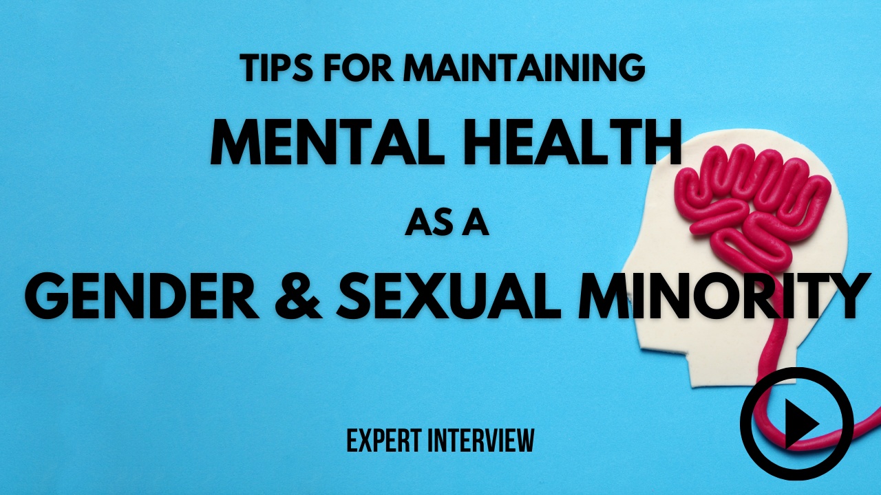 Tips for Maintaining Mental Health as a Gender and Sexual Minority