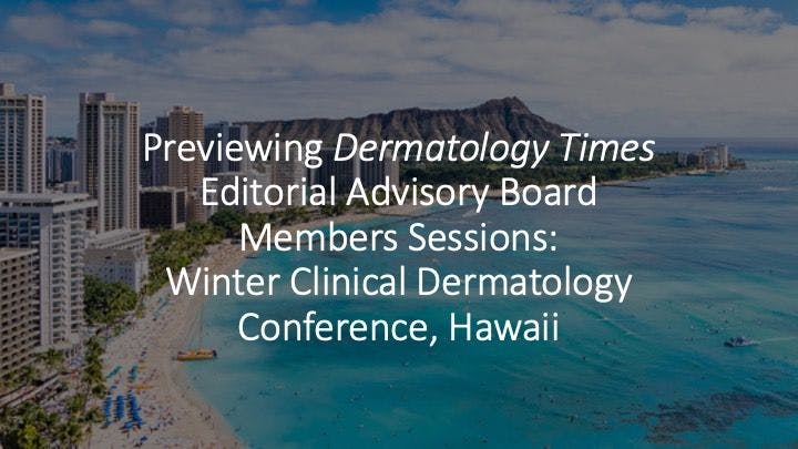 Previewing Editorial Advisory Board Member Sessions at the 2024 Winter Clinical Hawaii Meeting