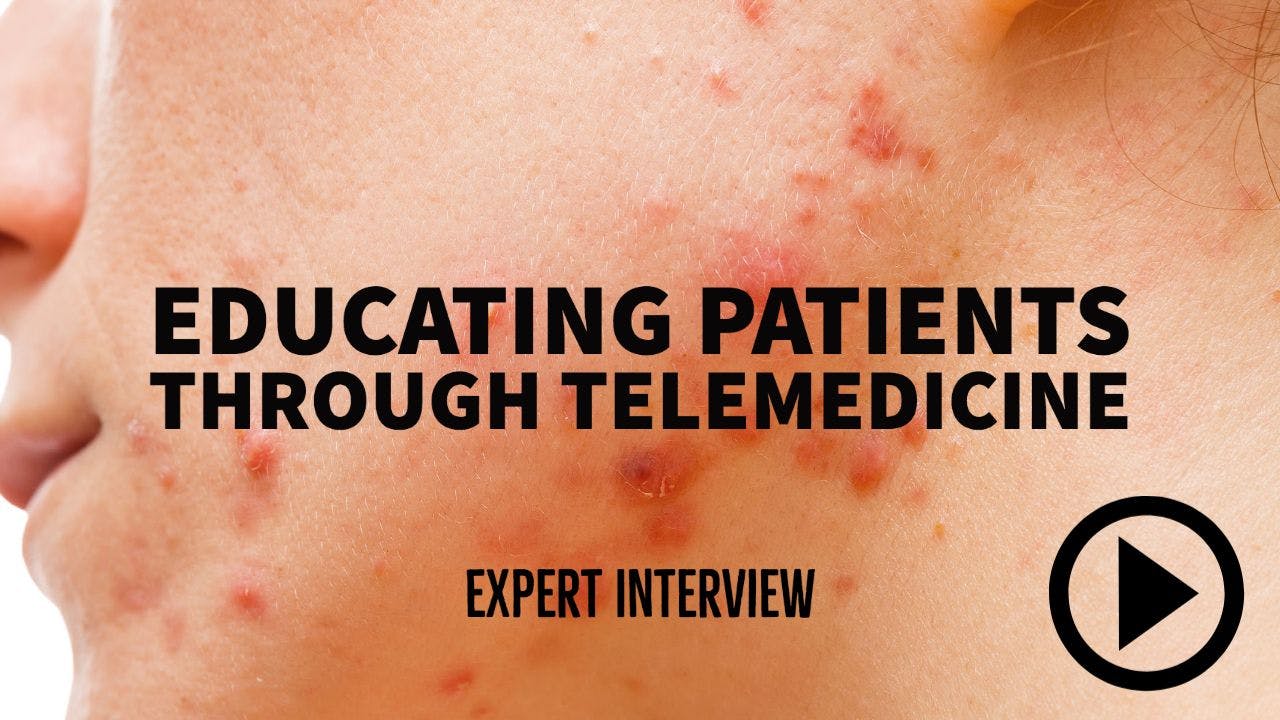 Interview with Julie Harper, MD, on educating acne patients via virtual visits