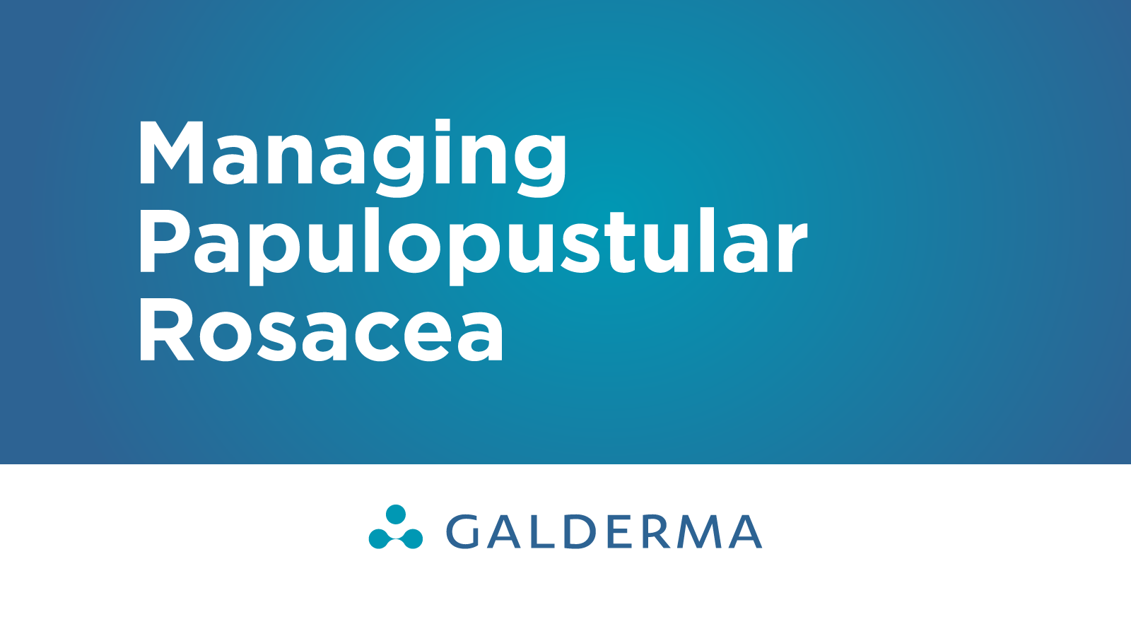 Managing Papulopustular Rosacea